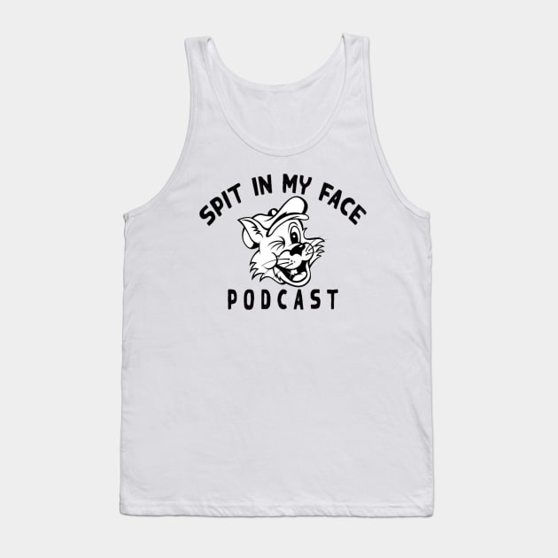 Spit in my face PODCAST Tank Top by Spit in my face PODCAST